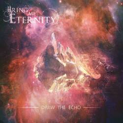 Bring Me Eternity : Draw the Echo